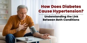 Read more about the article How Does Diabetes Cause Hypertension? Understanding the Link Between Both Conditions